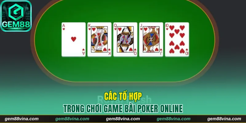 Các tổ hợp trong chơi game bài poker online