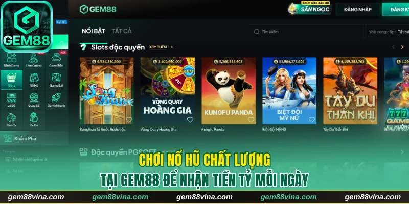 Chơi Nổ Hũ Chất Lượng Tại Gem88 - Nhận Tiền Tỷ Mỗi Ngày