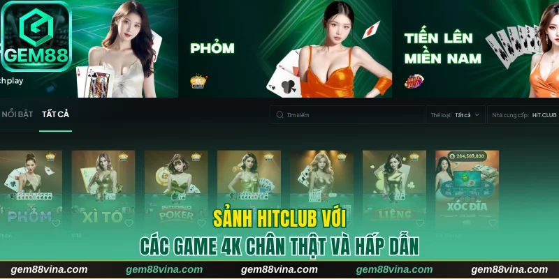 Sảnh Hitclub với các game 4K chân thật và hấp dẫn