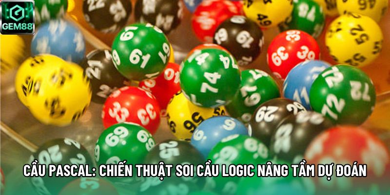 Cầu Pascal: Chiến Thuật Soi Cầu Logic Nâng Tầm Dự Đoán